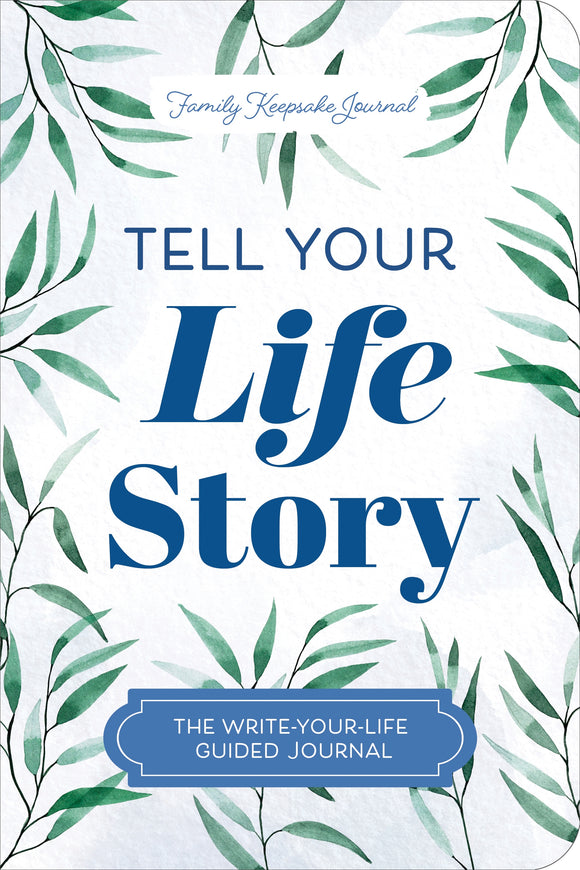Tell Your Life Story - Write-Your-Life Guided Journal