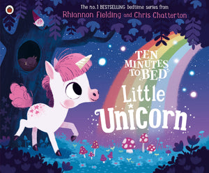 Ten Minutes to Bed: Little Unicorn - Rhiannon Fielding