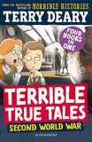 Terrible True Tales: Second World War From the author of Horrible Histories - Terry Deary