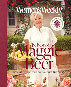The Best of Maggie Beer: Celebrating 20 years of Maggie and The Weekly - The Australian Women's Weekly