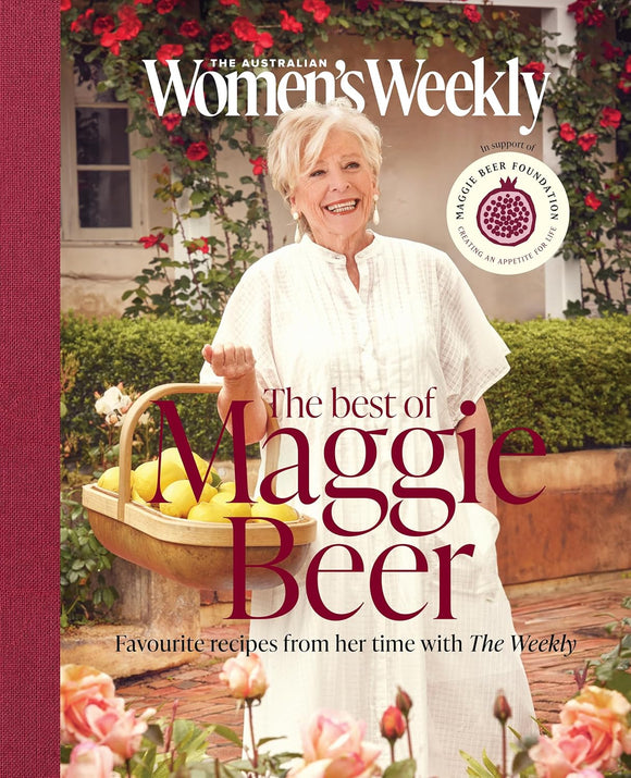 The Best of Maggie Beer: Celebrating 20 years of Maggie and The Weekly - The Australian Women's Weekly