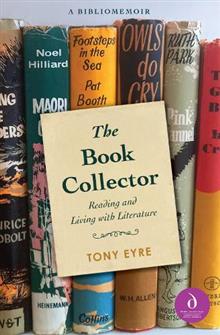 The Book Collector: Reading and Living with Literature - Tony Eyre