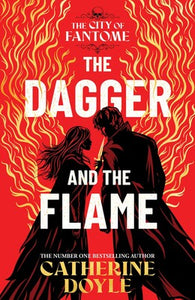 The Dagger and the Flame: Book 1 of The City of Fantome - Catherine Doyle