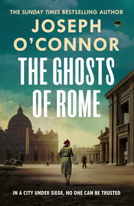 The Ghosts Of Rome - Joseph O'Connor PRE-ORDER