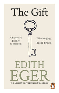 The Gift: 12 Lessons to Save Your Life - Edith Eger