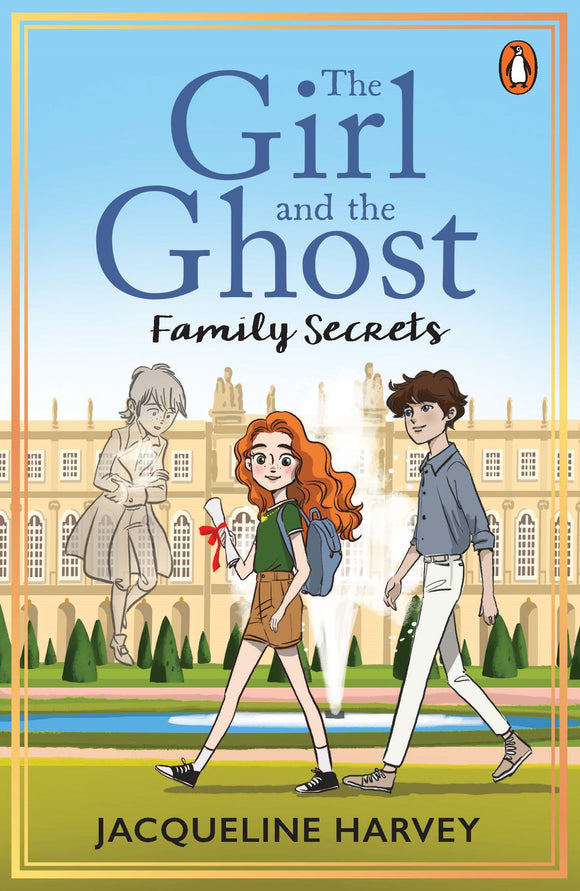 The Girl and the Ghost: Family Secrets - Jacqueline Harvey