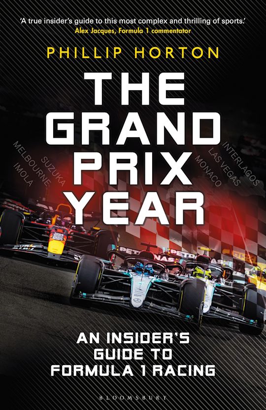 The Grand Prix Year: An Insider's Guide to Formula 1 Racing - Phillip Horton