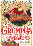 The Grumpus: And His Dastardly, Dreadful Christmas Plan - Alex T. Smith