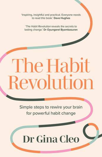 The Habit Revolution - Dr Gina Cleo