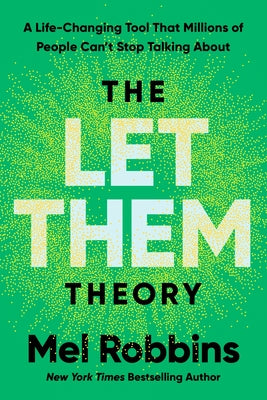 The Let Them Theory: A Life-Changing Tool That Millions of People Can't Stop Talking About - Mel Robbins PRE-ORDER