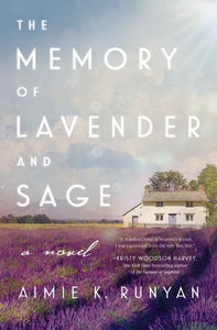 The Memory Of Lavender And Sage - Aimie K. Runyan