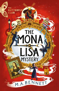 The Mona Lisa Mystery: A time-travelling adventure around Paris and Florence - M.A. Bennett