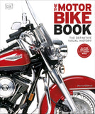 The Motorbike Book: The Definitive Visual History - DK