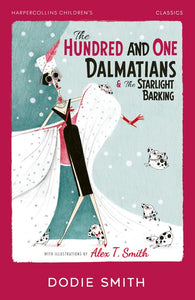 The Hundred and One Dalmatians & The Starlight Barking - Dodie Smith,