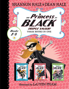 The Princess in Black Triple Smash!: Three Books in One - Shannon Hale, Dean Hale