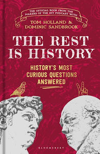 The Rest is History: The official book from the makers of the hit podcast - Tom Holland