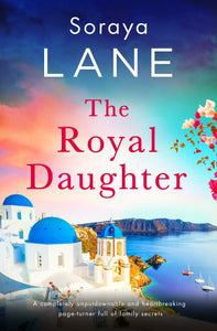 The Royal Daughter - Soraya Lane