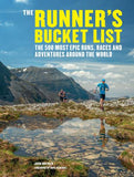 The Runner's Bucket List: The 500 most epic runs, races and adventures around the world - John Brewer