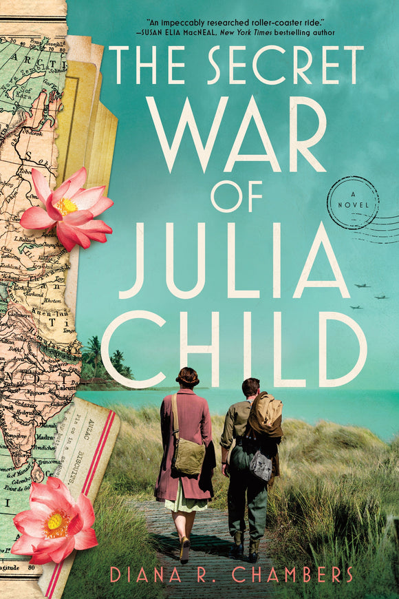 The Secret War of Julia Child - Diana Chambers