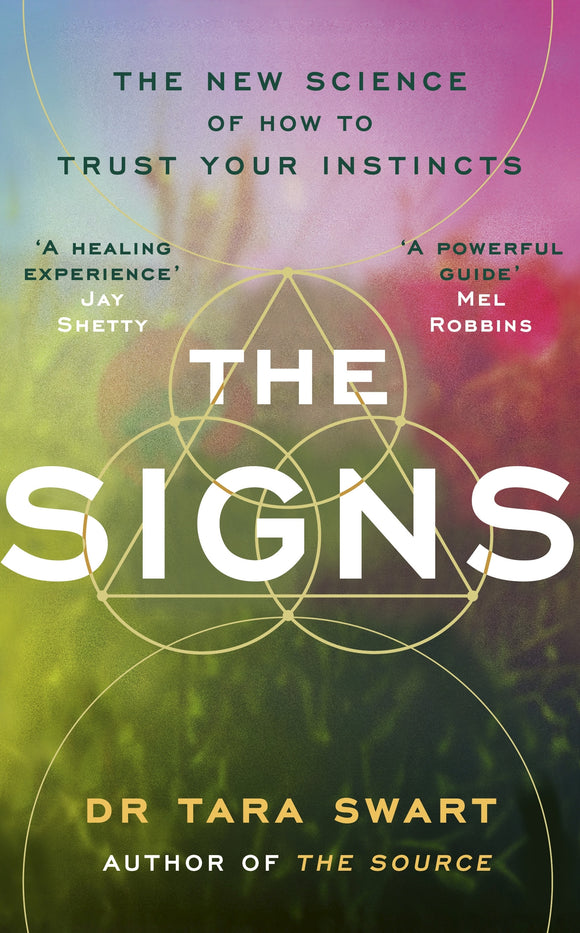 The Signs: The New Science of How to Trust Your Instincts - Tara Swart