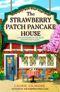 The Strawberry Patch Pancake House (Dream Harbour 4) - Laurie Gilmore PRE-ORDER