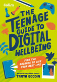 The Teenage Guide to Digital Wellbeing - Tanya Goodin, Collins Kids