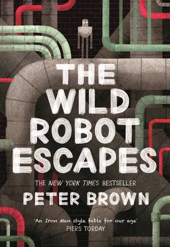 The Wild Robot Escapes (Book 2) - Peter Brown