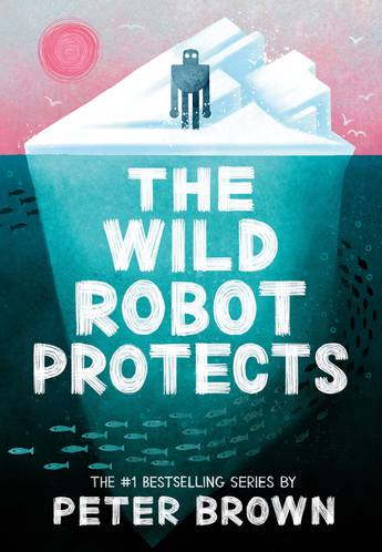 The Wild Robot Protects (Book 3) - Peter Brown
