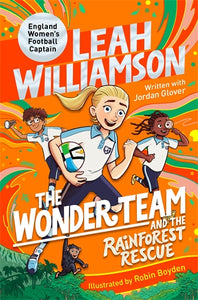 The Wonder Team and the Rainforest Rescue - Leah Williamson, Jordan Glover