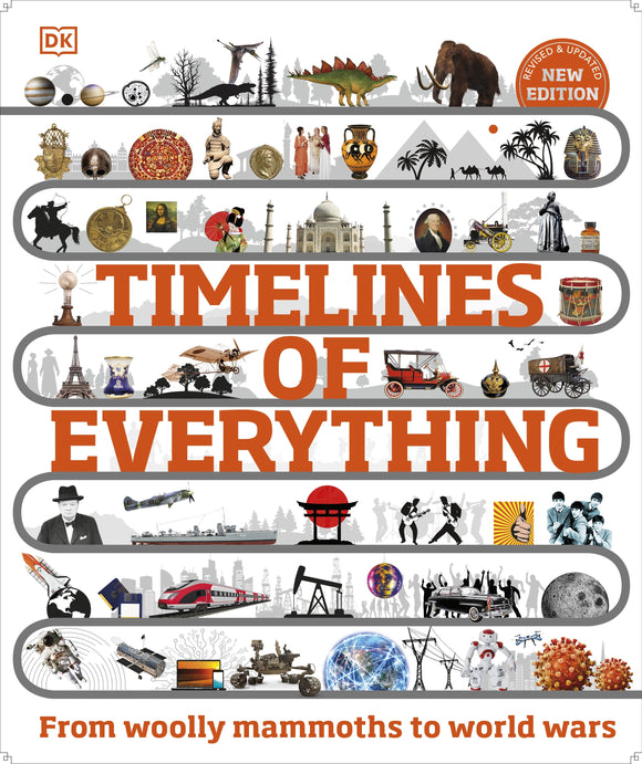 Timelines of Everything: From Woolly Mammoths to World Wars (updated) - DK
