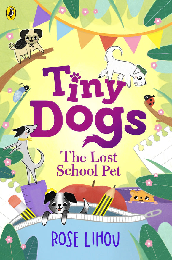 Tiny Dogs: The Lost School Pet - Rose Lihou