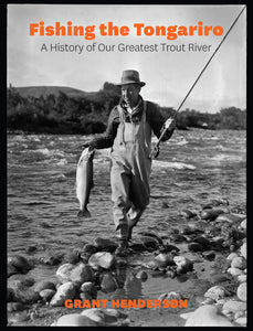 Fishing the Tongariro - Grant Henderson
