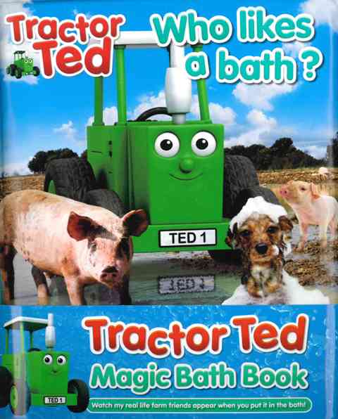 Tractor Ted: Who Likes A Bath - Magic Bath Book