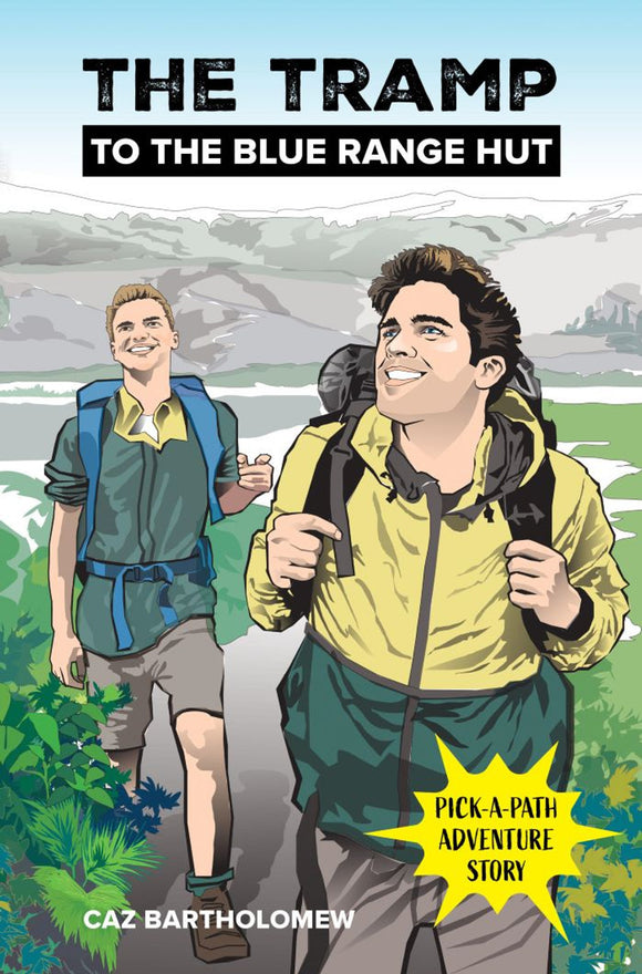 The Tramp to the Blue Range Hut: Pick a Path Adventure Story - Caz Bartholomew