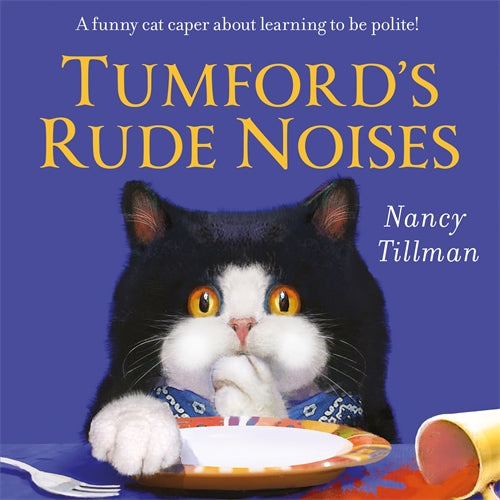 Tumford’s Rude Noises: A funny cat caper about learning to be polite! - Nancy Tillman