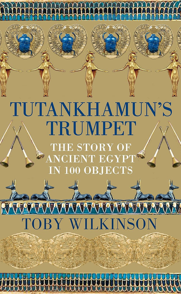 Tutankhamun's Trumpet - Toby Wilkinson