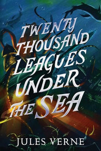 Twenty Thousand Leagues Under the Sea - Jules Verne