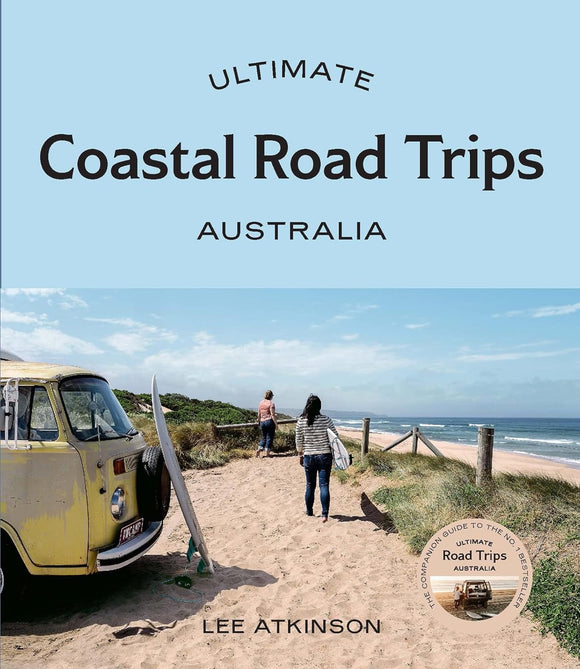 Ultimate Coastal Road Trips: Australia - Lee Atkinson