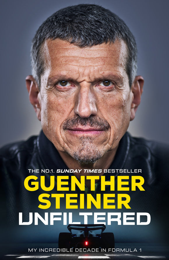 Unfiltered: My Incredible Decade in Formula 1 - Guenther Steiner