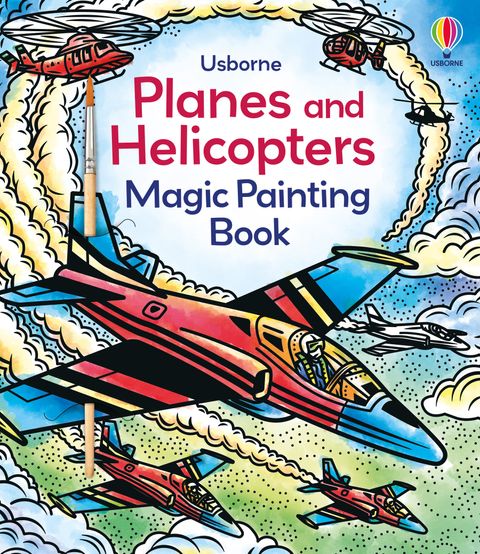 Usborne Magic Painting Book - Planes and Helicopters