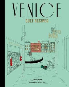 Venice Cult Recipes - Laura Zavan