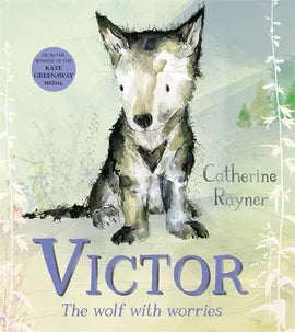Victor, the Wolf with Worries - Catherine Rayner