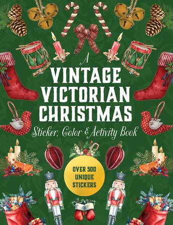 A Vintage Victorian Christmas Sticker, Color & Activity Book: Over 500 Unique Stickers - Editors of Chartwell