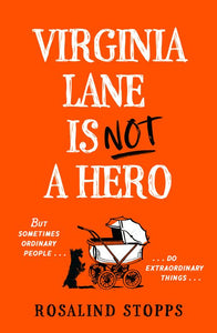 Virginia Lane Is Not a Hero - Rosalind Stopps PRE-ORDER