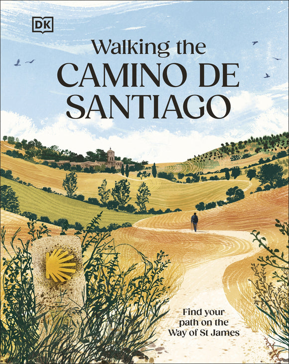 Walking the Camino de Santiago: Find your Path on the Way of St James - DK