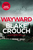 Wayward Pines Trilogy - Blake Crouch