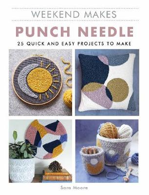 Weekend Makes: Punch Needle - Sarah Moore
