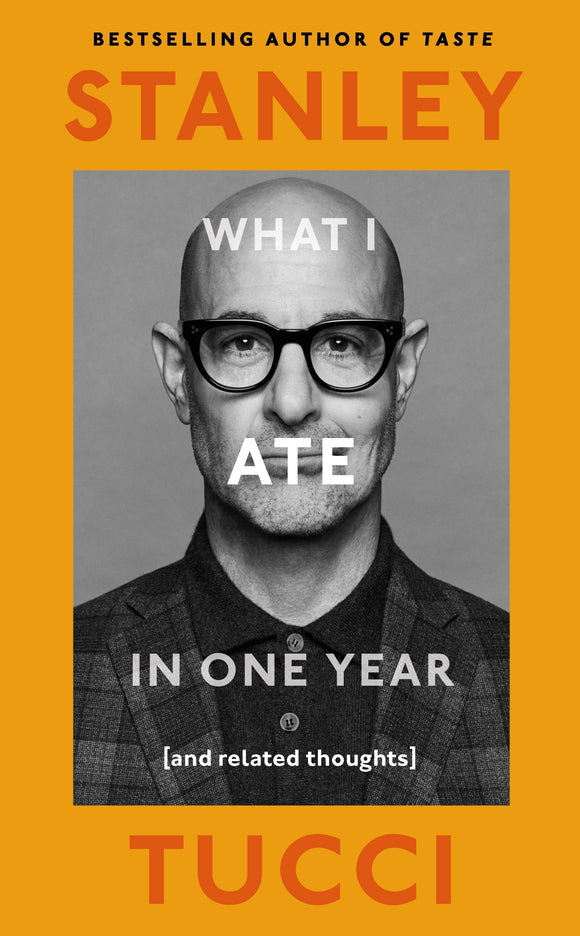 What I Ate in One Year (And related thoughts)  - Stanley Tucci