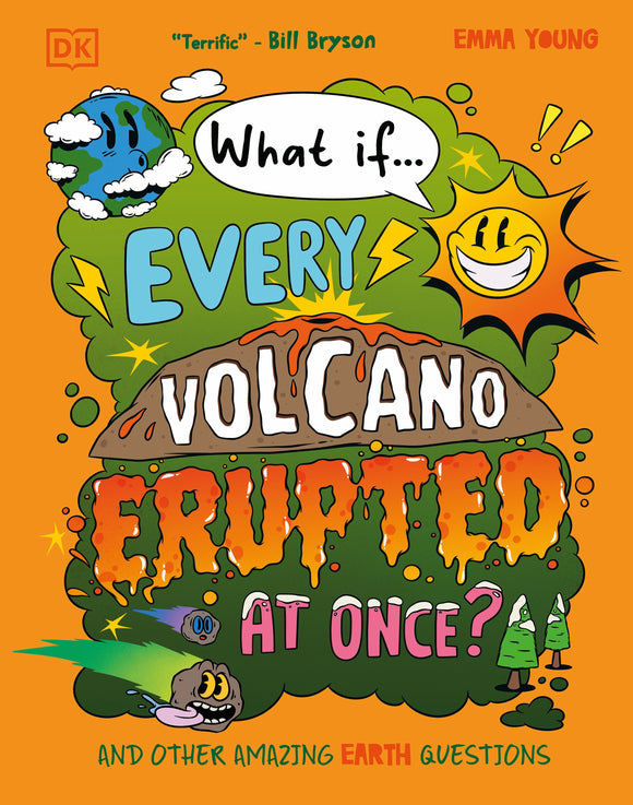 What If... Every Volcano Erupted at Once? And Other Amazing Earth Questions - DK