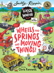 Wheels and Springs and Moving Things: School of Monsters and Beyond #1 (Seek & Find) - Sally Rippin